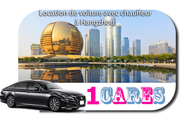 Location de voiture avec chauffeur à Hangzhou