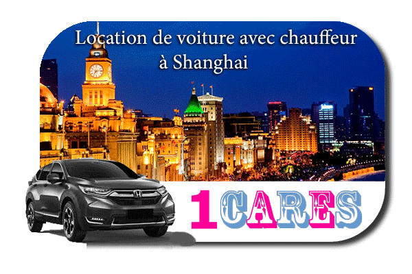 Louer une voiture avec chauffeur à Shanghai