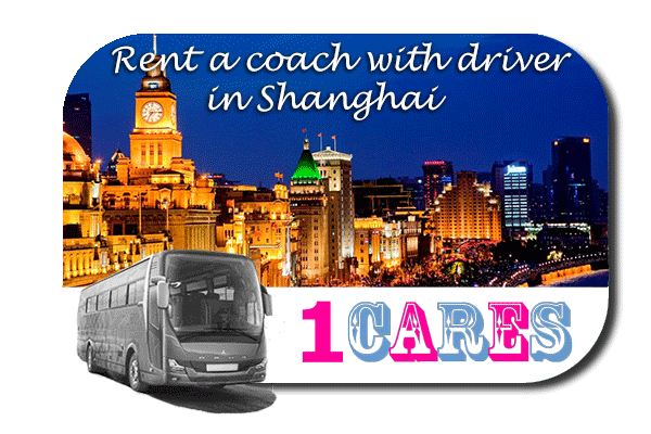 Hire a coach with driver in Shanghai